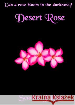 Desert Rose Scarlett J. Rose 9780648009825 Far Horizons Publishing