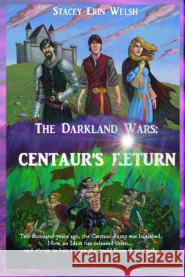 The Darkland Wars: Centaur's Return Stacey Welsh 9780648009849 Far Horizons Publishing