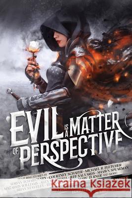Evil is a Matter of Perspective: An Anthology of Antagonists Bakker, R. Scott 9780648010579 Grimdark Magazine