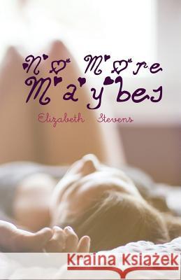 No More Maybes Elizabeth Stevens 9780648012207 Sleeping Dragon Books