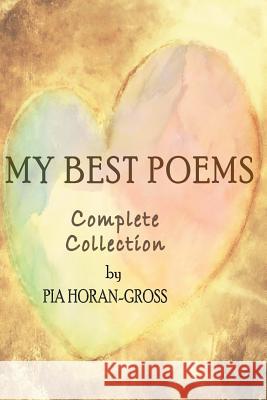 My Best Poems: Complete Collection Mrs Pia Horan-Gross Koraljka 9780648013501 Thorpe-Bowker Australia