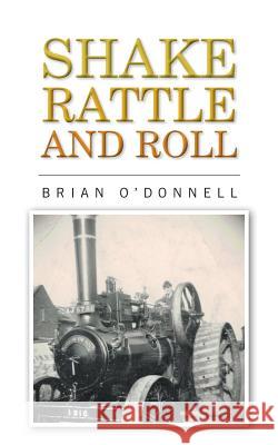 Shake, rattle and roll O'Donnell, Brian 9780648014607