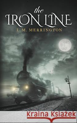 The Iron Line L. M. Merrington 9780648021568