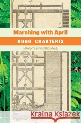Marching with April Hugo Charteris Frederic Raphael Elizabeth Bowen 9780648023326