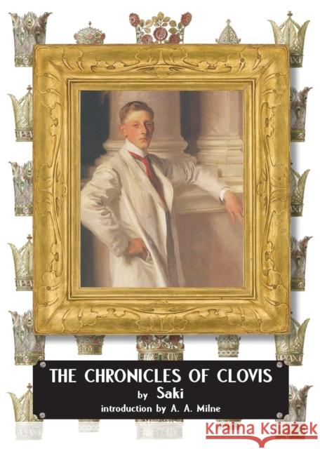 The Chronicles of Clovis Saki                                     H. H. Munro A. A. Milne 9780648023371 Michael Walmer