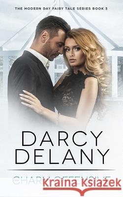 The Charm Offensive: The Modern Day Fairy Tale Series, Book 3 Darcy Delany 9780648024774 Stories with Sass