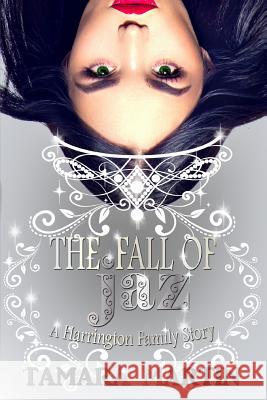 The Fall of Jaz: A Harrington Family Story Martin, Tamara 9780648025047