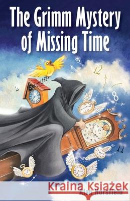 The Grimm Mystery of Missing Time Horsfield Alan Horsfield 9780648027027