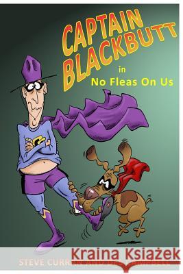 Captain Blackbutt: No Fleas On Us Curran, Steve 9780648033479 Steve Curran