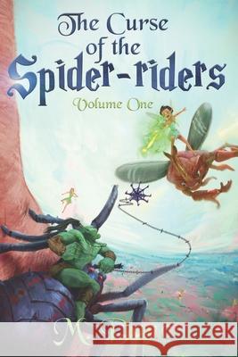 The Curse of the Spider-riders: A Magical Adventure M. Dane 9780648035954