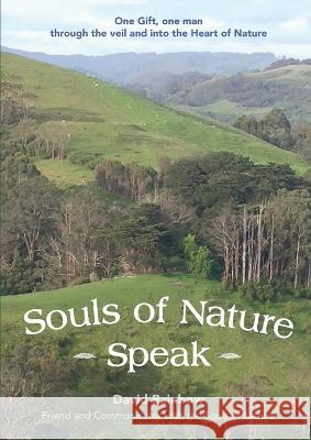 Souls of Nature Speak David Rainbow   9780648038511 David Rainbow