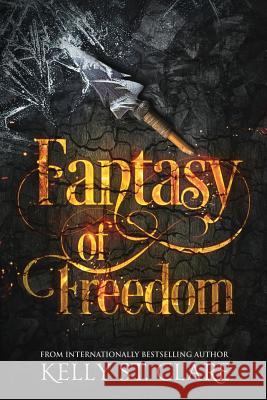 Fantasy of Freedom Kelly St Clare 9780648042471