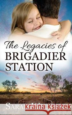The Legacies of Brigadier Station Sarah Williams 9780648046387