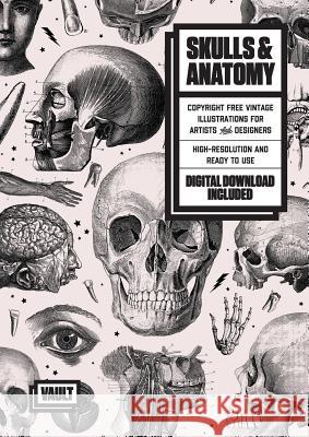 Skulls & Anatomy: Copyright Free Vintage Illustrations for Artists & Designers James Kale 9780648049760 Avenue House Press Pty Ltd