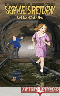 Sophie's Return: Book Two of Zach's Story (Second Edition) Wendy Milton 9780648057406 Pawprint Publishing