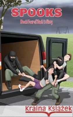 Spooks: Book Four of Zach's Story (Second Edition) Wendy Milton 9780648057444 Pawprint Publishing