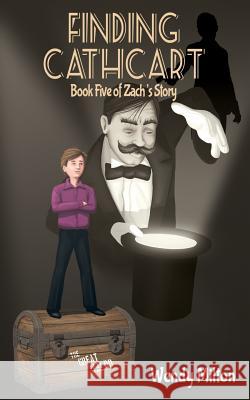 Finding Cathcart: Book Five of Zach's Story (Second Edition) Wendy Milton 9780648057468 Pawprint Publishing