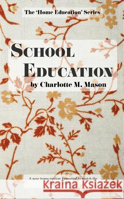 School Education Charlotte M Mason 9780648063360 Living Book Press