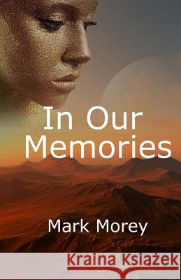 In Our Memories Mark Morey 9780648064756