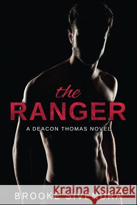 The Ranger: A Deacon Thomas Novel Sivendra Brooke 9780648064961 Brooke Sivendra