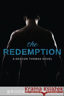 The Redemption: Book Two of the Deacon Thomas Duet Brooke Sivendra 9780648064992 Brooke Sivendra