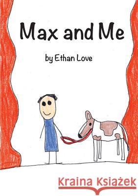 Max and Me Ethan C Love Ethan C Love  9780648067573 Nenge Books
