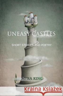 Uneasy Castles Myra King 9780648074021 MacGregor House Publishing