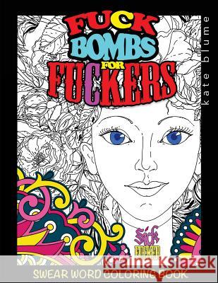 Swear Word Coloring Book: Fuck-Bombs for Fuckers Kate Blume Blumesberry Art 9780648076810 Page Addie