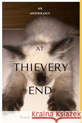 At Thievery End: An Anthology Leeb-Du Toit 9780648080732