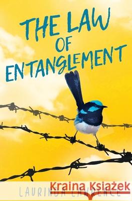 The Law Of Entanglement Laurinda Lawrence 9780648082026 Blue Velvet Press