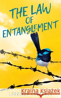 The Law of Entanglement Laurinda Lawrence 9780648082033 Blue Velvet Press