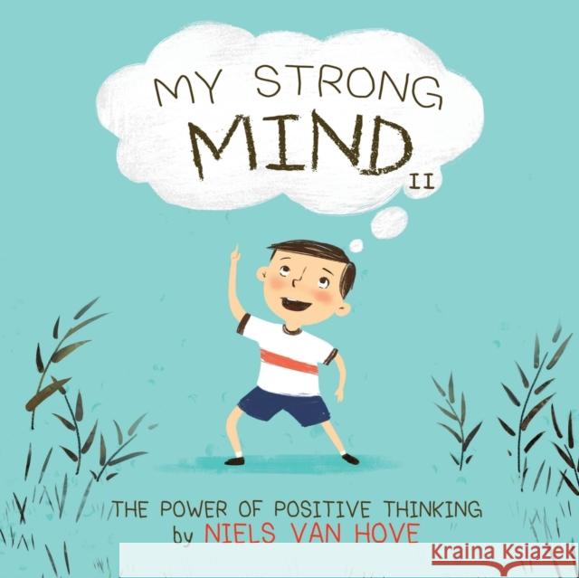 My Strong Mind II: The Power of Positive Thinking Niels Van Hove, Vanlaldiki 9780648085959