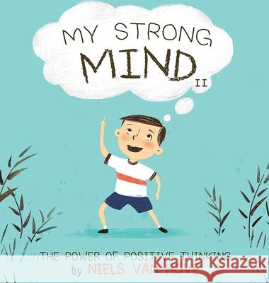 My Strong Mind II: The Power of Positive Thinking Niels Van Hove 9780648085966