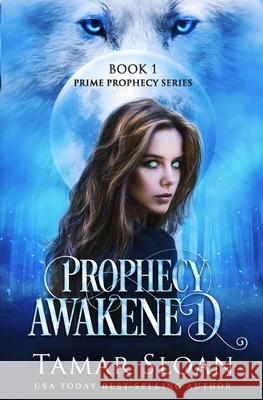 Prophecy Awakened: Prime Prophecy Series Book 1 Tamar Sloan 9780648092339 Jess Connors Publishing