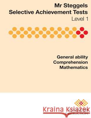 Mr Steggels Selective Achievement Tests Level 1 Steggels, Simon John 9780648096702