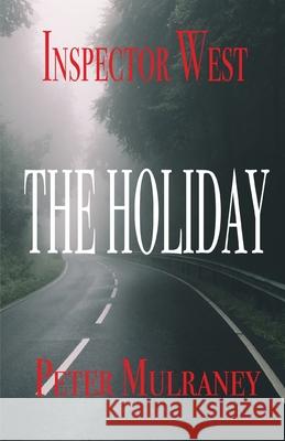 The Holiday Peter Mulraney 9780648104674 Peter Thomas Mulraney