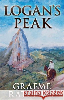 Logan's Peak Graeme Ratcliffe Graeme Ratcliffe 9780648106500