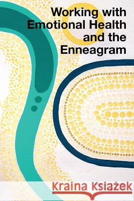 Working with Emotional Health and the Enneagram Malcolm Lazenby Gayle Hardie 9780648116363 Monterey Press