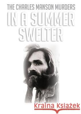 In A Summer Swelter: The Charles Manson Murders Davis, Simon 9780648125204 Publicious Pty Ltd