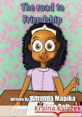 The Road to Friendship Amanda Mapika Dave Bolt 9780648125969