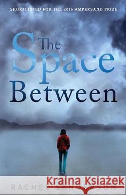 The Space Between Rachel Sanderson 9780648143208 R.L. Sanderson