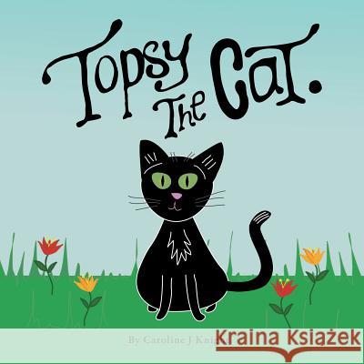 Topsy the Cat Caroline J. Knight 9780648145905 Frankie and Harry's Bookshelf