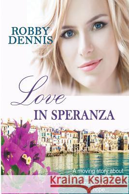 Love In Speranza Dennis, Robby 9780648146902 Robby Dennis