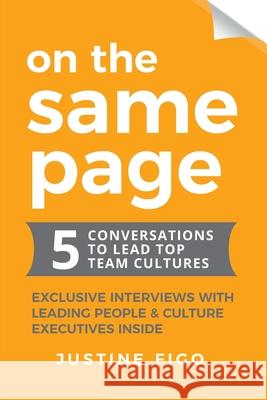 On the Same Page: 5 Conversations to Lead Top Team Cultures Justine Figo 9780648149828 Tcdink