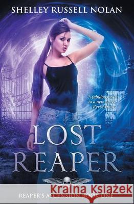 Lost Reaper: Reaper's Ascension Book One Shelley Russell Nolan 9780648168348