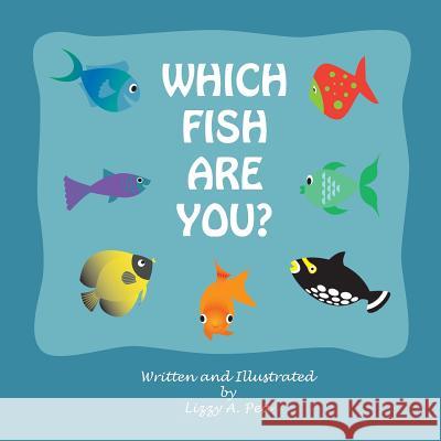 Which fish are you? Pea, Lizzy a. 9780648170914 Nil