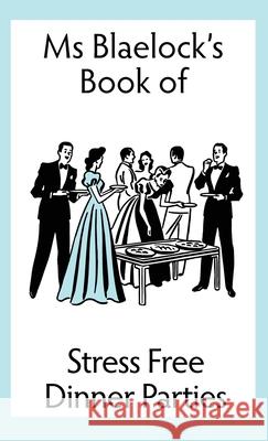 Stress Free Dinner Parties Blaelock, Alexandria 9780648173373