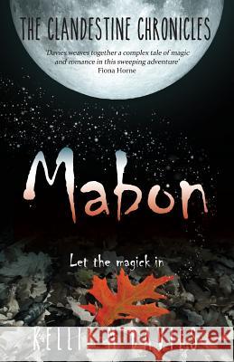 Mabon - The Clandestine Chronicles (book 1): A compelling YA witchcraft romance novel Kellie M Davies 9780648185161 Aurora House