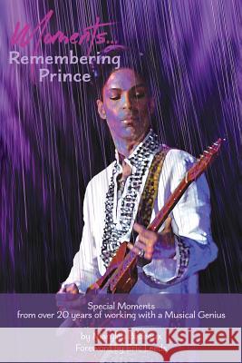 Moments: Remembering Prince Marylou Badeaux Celeste Mookherjee Eric Leeds 9780648189107 Not Avail