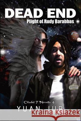 Dead End: Plight of Rudy Barabbas Yuan Jur 9780648197706 Waadoom